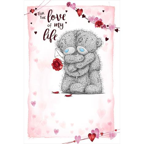 Love Of My Life Me to You Bear Valentine's Day Card £3.59
